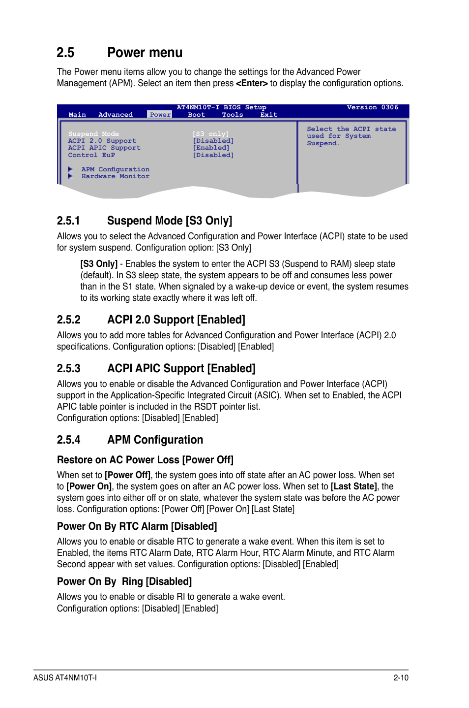 5 power menu, 1 suspend mode [s3 only, 2 acpi 2.0 support [enabled | 3 acpi apic support [enabled, 4 apm configuration, Power menu -10 2.5.1, Suspend mode [s3 only] -10, Acpi 2.0 support [enabled] -10, Acpi apic support [enabled] -10, Apm configuration -10 | Asus AT4NM10T-I User Manual | Page 37 / 44