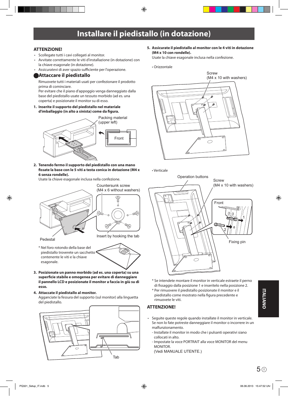 Installare il piedistallo (in dotazione), Nattaccare il piedistallo | Asus PQ321QE User Manual | Page 47 / 52