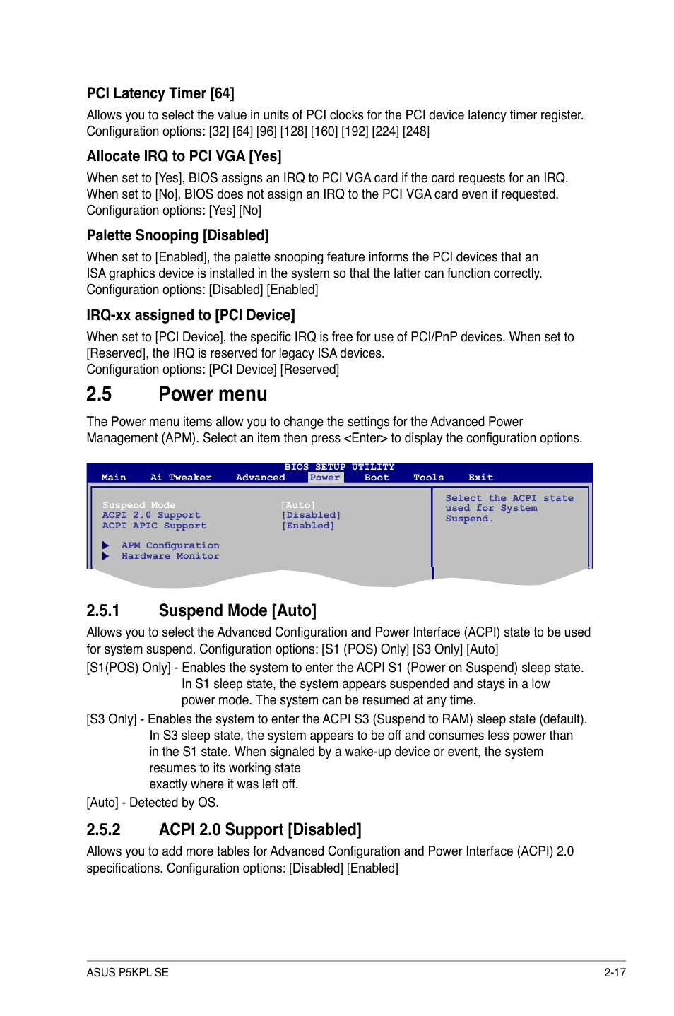 5 power menu, 1 suspend mode, 2 acpi 2.0 support | Power.menu -17 2.5.1, Suspend mode -17, Acpi 2.0 support -17, Power.menu, Suspend.mode.[auto, Acpi.2.0.support.[disabled | Asus P5KPL SE User Manual | Page 55 / 60