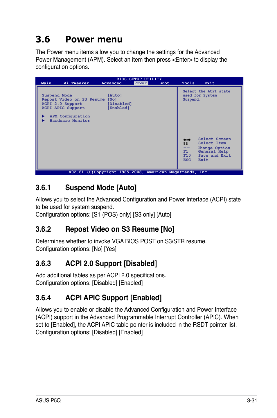 6 power menu, 1 suspend mode [auto, 2 repost video on s3 resume [no | 3 acpi 2.0 support [disabled, 4 acpi apic support [enabled, Power menu -31 3.6.1, Suspend mode [auto] -31, Repost video on s3 resume [no] -31, Acpi 2.0 support [disabled] -31, Acpi apic support [enabled] -31 | Asus P5Q User Manual | Page 97 / 184