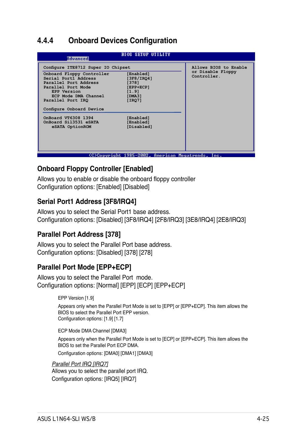 4 onboard devices configuration, Onboard floppy controller [enabled, Serial port1 address [3f8/irq4 | Parallel port address [378, Parallel port mode [epp+ecp | Asus L1N64-SLI WS/B User Manual | Page 83 / 108