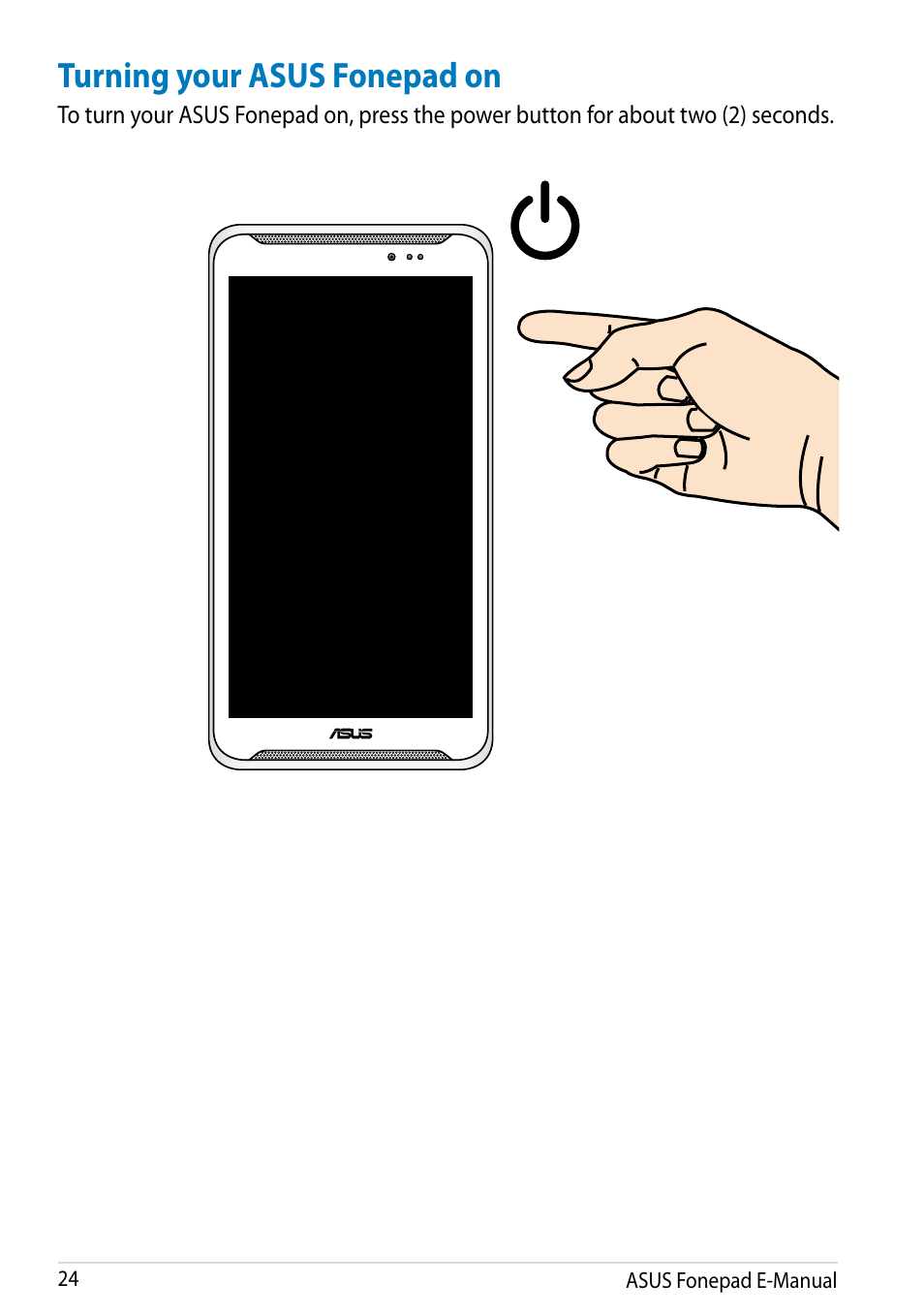 Turning your asus fonepad on | Asus Fonepad Note 6 User Manual | Page 24 / 102