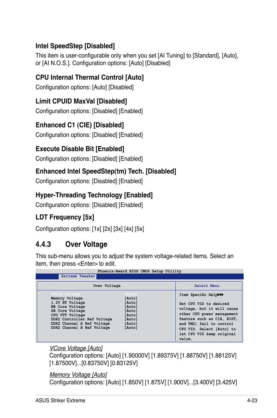 3 over voltage, Intel speedstep [disabled, Cpu internal thermal control [auto | Limit cpuid maxval [disabled, Enhanced c1 (cie) [disabled, Execute disable bit [enabled, Enhanced intel speedstep(tm) tech. [disabled, Hyper-threading technology [enabled, Ldt frequency [5x, Configuration options: [auto] [disabled | Asus Striker Extreme User Manual | Page 93 / 168