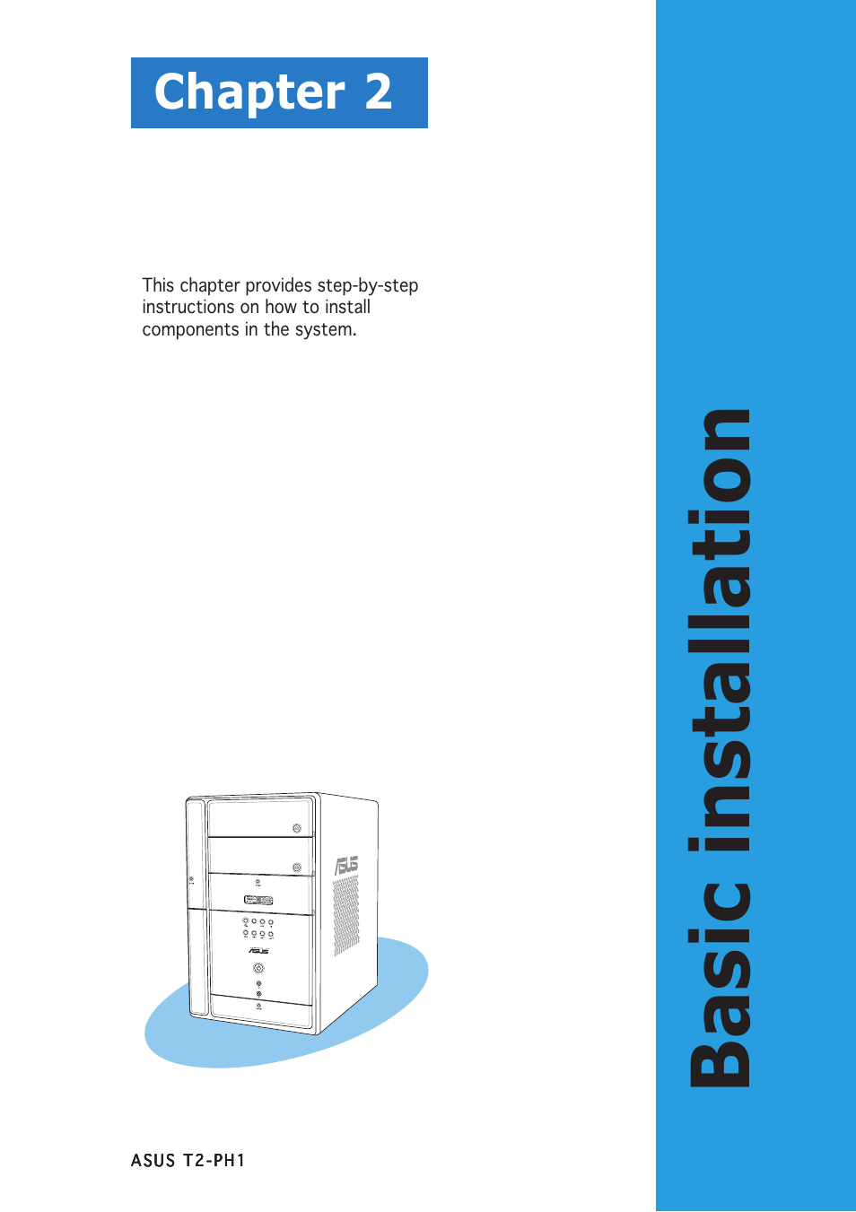 Basic installation, Chapter 2 | Asus T2-PH1 User Manual | Page 21 / 112