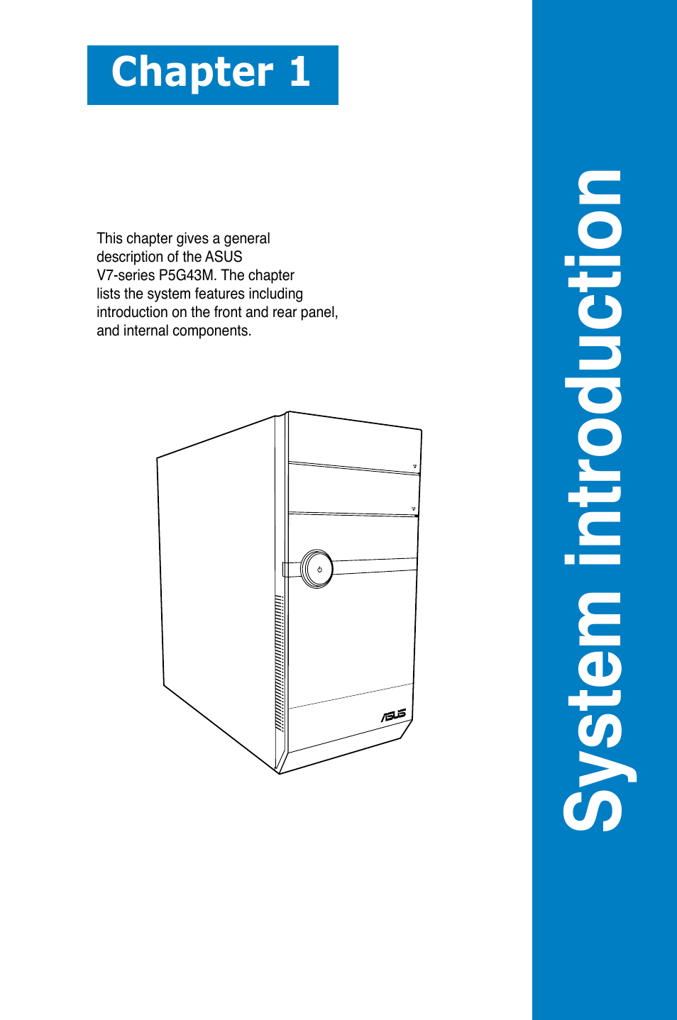 System .introduction, Chapter 1 | Asus V7-P5G43M User Manual | Page 11 / 80