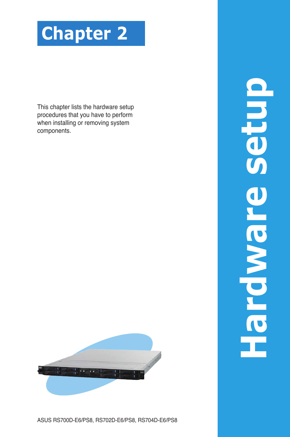 Chapter 2: hardware setup, Chapter 2, Hardware setup | Hardware se tup | Asus RS704D-E6/PS8 User Manual | Page 21 / 164