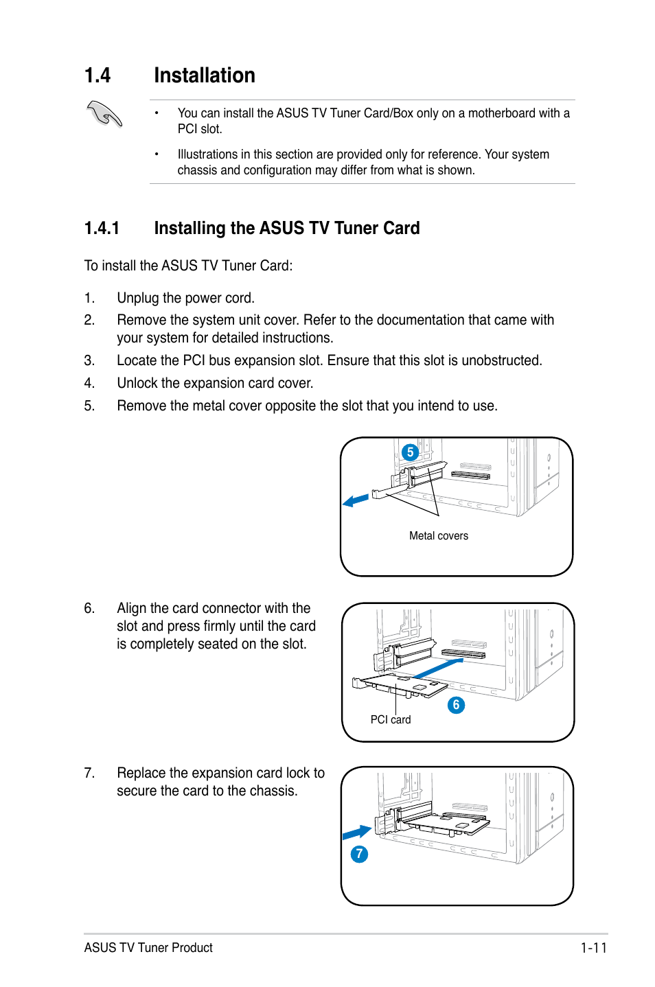 4 installation, 1 installing the asus tv tuner card, Installation -11 1.4.1 | Installing the asus tv tuner card -11 | Asus My Cinema-US1-100 User Manual | Page 19 / 53