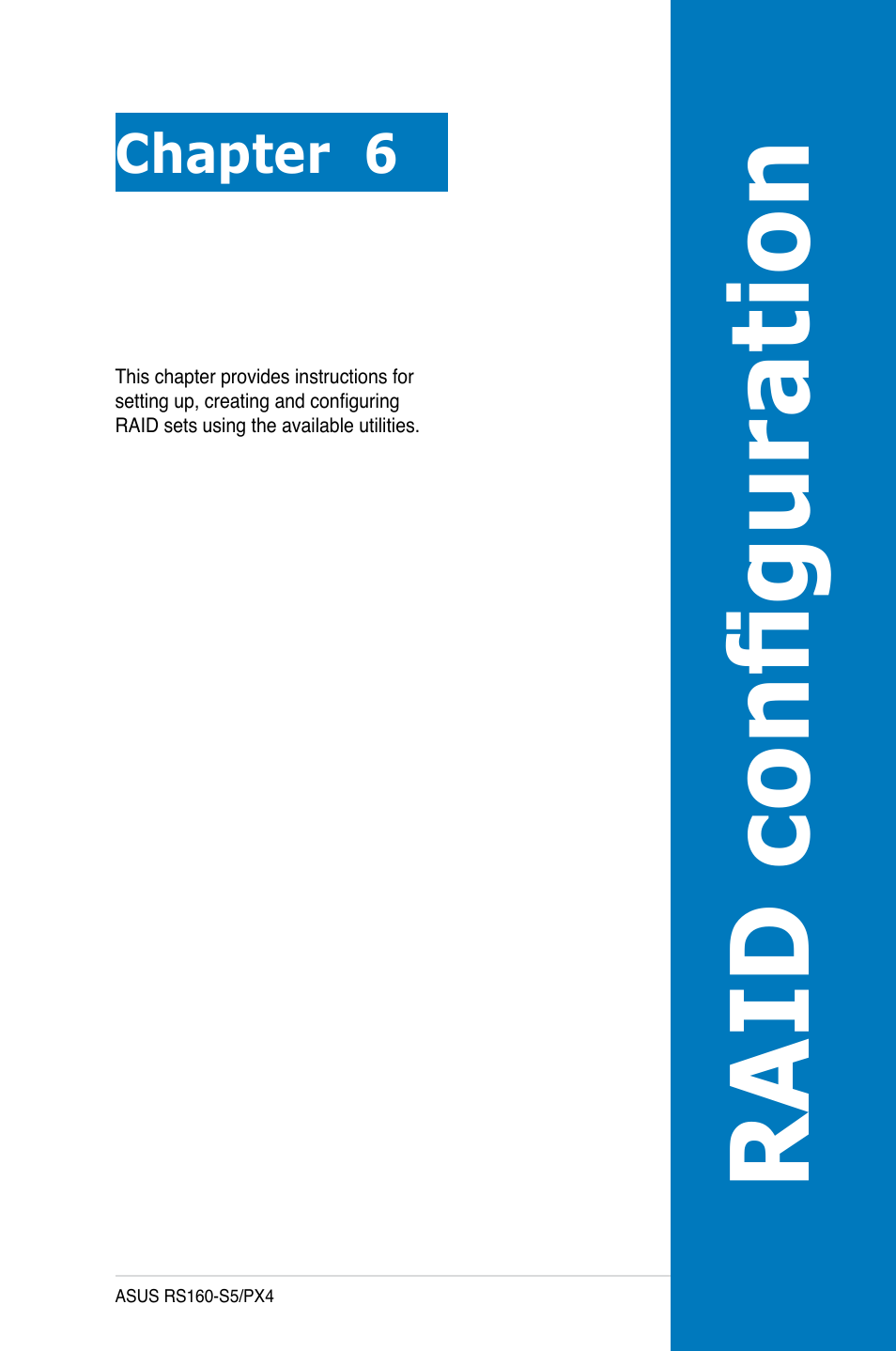 Chapter 6: raid configuration, Chapter 6, Raid configuration | Raid configu rat ion | Asus RS160-S5 User Manual | Page 105 / 144