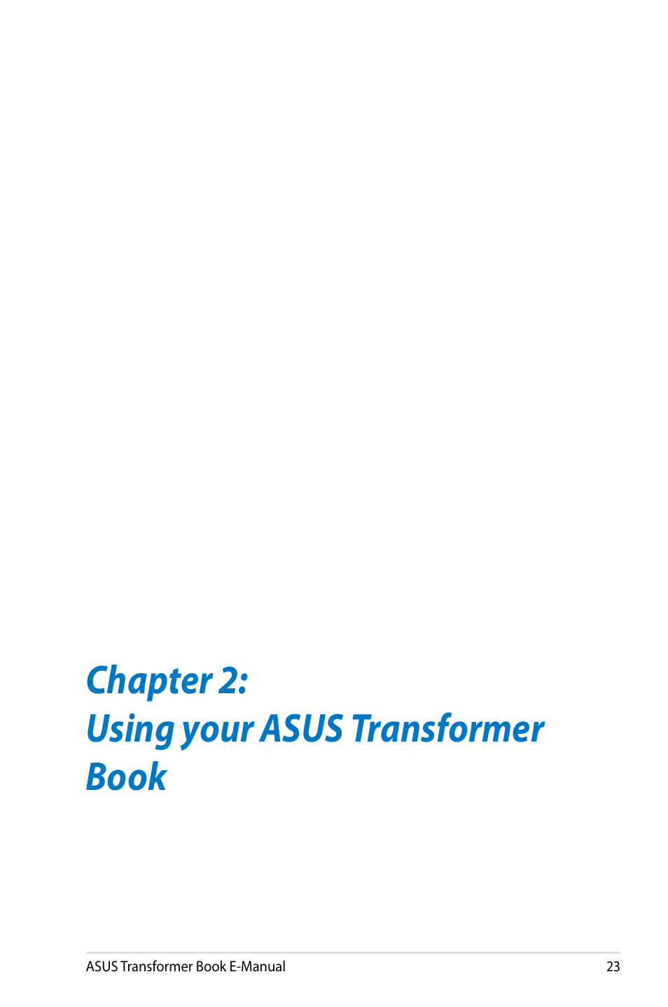 Chapter 2: using your asus transformer book | Asus TX300CA User Manual | Page 23 / 120