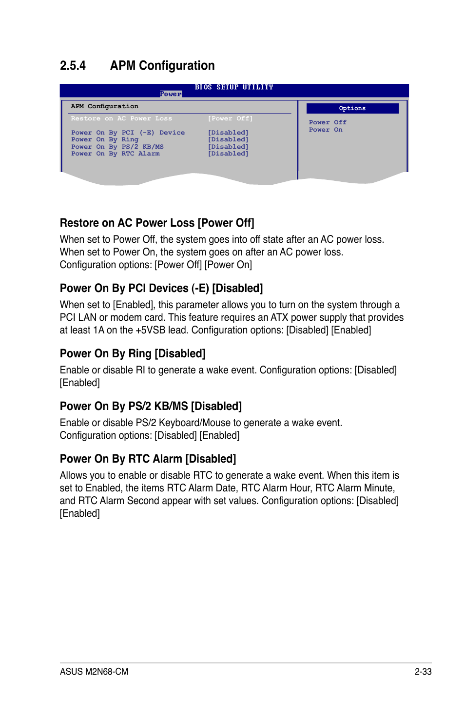 4 apm configuration, Restore on ac power loss [power off, Power on by pci devices (-e) [disabled | Power on by ring [disabled, Power on by ps/2 kb/ms [disabled, Power on by rtc alarm [disabled | Asus M2N68-CM User Manual | Page 79 / 104
