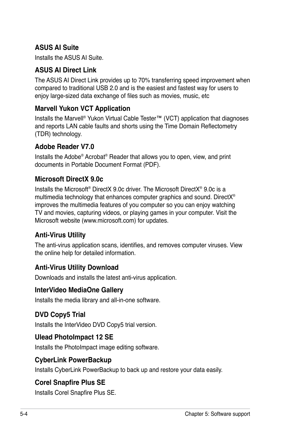 Asus ai suite, Asus ai direct link, Marvell yukon vct application | Adobe reader v7.0, Microsoft directx 9.0c, Anti-virus utility, Anti-virus utility download, Intervideo mediaone gallery, Dvd copy5 trial, Ulead photoimpact 12 se | Asus P5E3 User Manual | Page 112 / 168