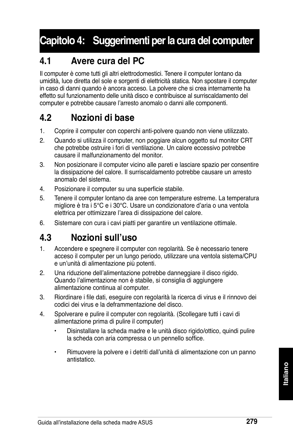 Capitolo 4: suggerimenti per la cura del computer, 1 avere cura del pc, 2 nozioni di base | 3 nozioni sull’uso | Asus Motherboard User Manual | Page 280 / 721