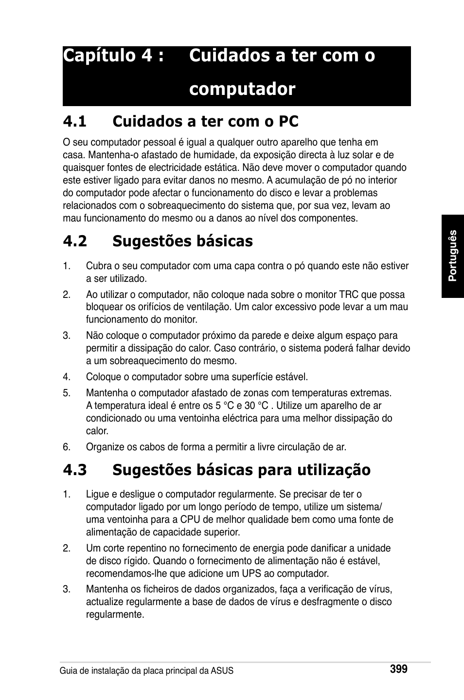 Capítulo 4 : cuidados a ter com o computador, 1 cuidados a ter com o pc, 2 sugestões básicas | 3 sugestões básicas para utilização | Asus Motherboard User Manual | Page 400 / 721