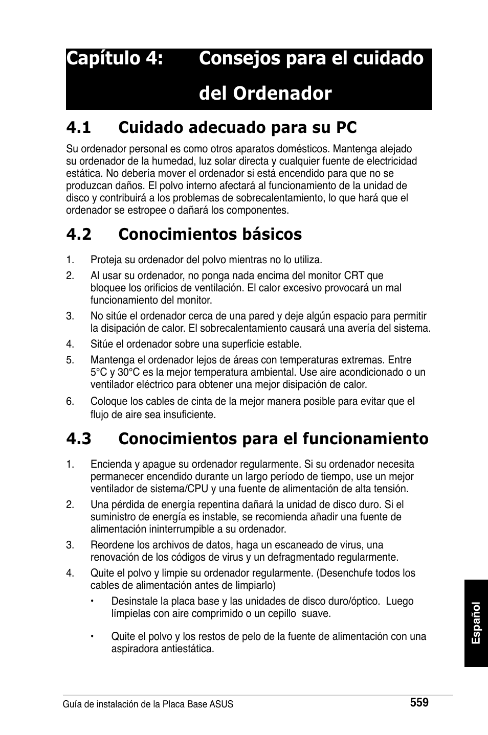 Capítulo 4: consejos para el cuidado del ordenador, 1 cuidado adecuado para su pc, 2 conocimientos básicos | 3 conocimientos para el funcionamiento | Asus Motherboard User Manual | Page 560 / 721