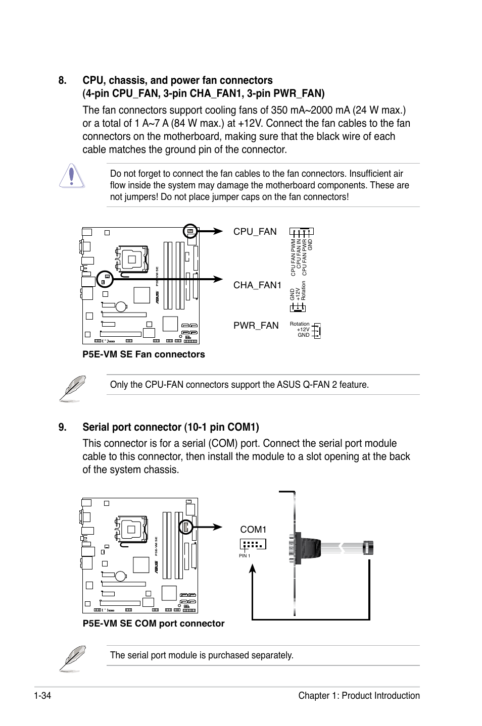 34 chapter 1: product introduction, The serial port module is purchased separately, P5e-vm se fan connectors cpu_fan cha_fan1 pwr_fan | P5e-vm se com port connector, Com1 | Asus P5E-VM SE User Manual | Page 46 / 102