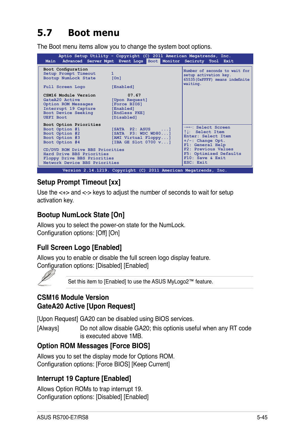 7 boot menu, Boot menu -45, Setup prompt timeout [xx | Bootup numlock state [on, Full screen logo [enabled, Csm16 module version gatea20 active [upon request, Option rom messages [force bios, Interrupt 19 capture [enabled | Asus RS700-E7/RS8 User Manual | Page 109 / 194