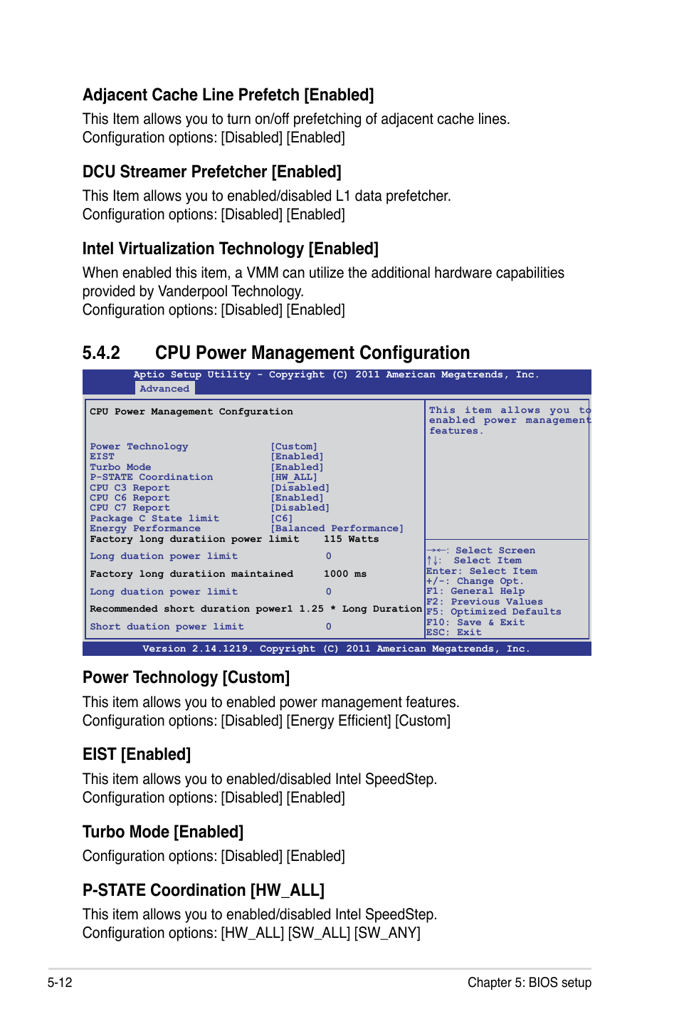 2 cpu power management configuration, Cpu power management configuration -12, Adjacent cache line prefetch [enabled | Dcu streamer prefetcher [enabled, Intel virtualization technology [enabled, Power technology [custom, Eist [enabled, Turbo mode [enabled, P-state coordination [hw_all, Configuration options: [disabled] [enabled | Asus RS700-E7/RS8 User Manual | Page 76 / 194