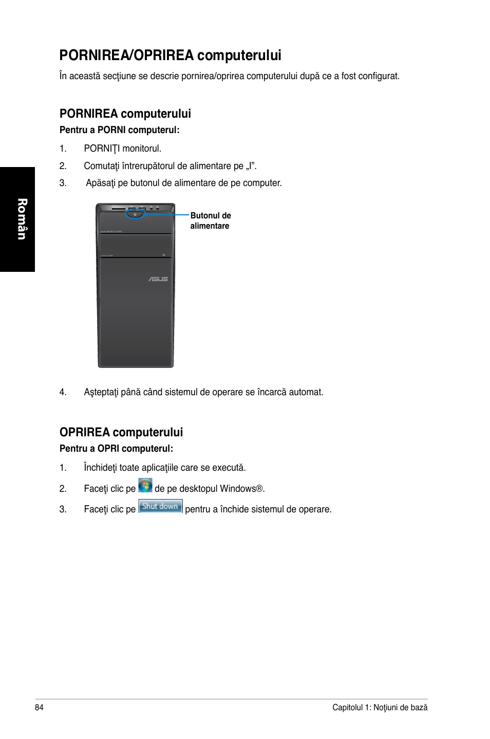 Pornirea/oprirea computerului, Română român, Pornirea computerului | Oprirea computerului | Asus CM1730 User Manual | Page 84 / 198