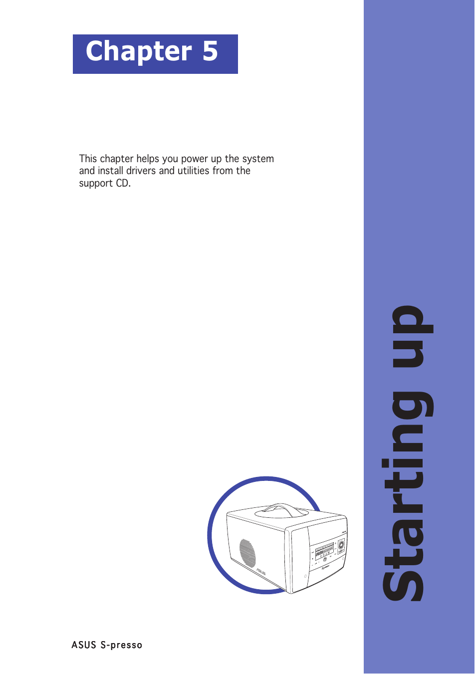 Starting up, Chapter 5 | Asus S-presso User Manual | Page 91 / 106