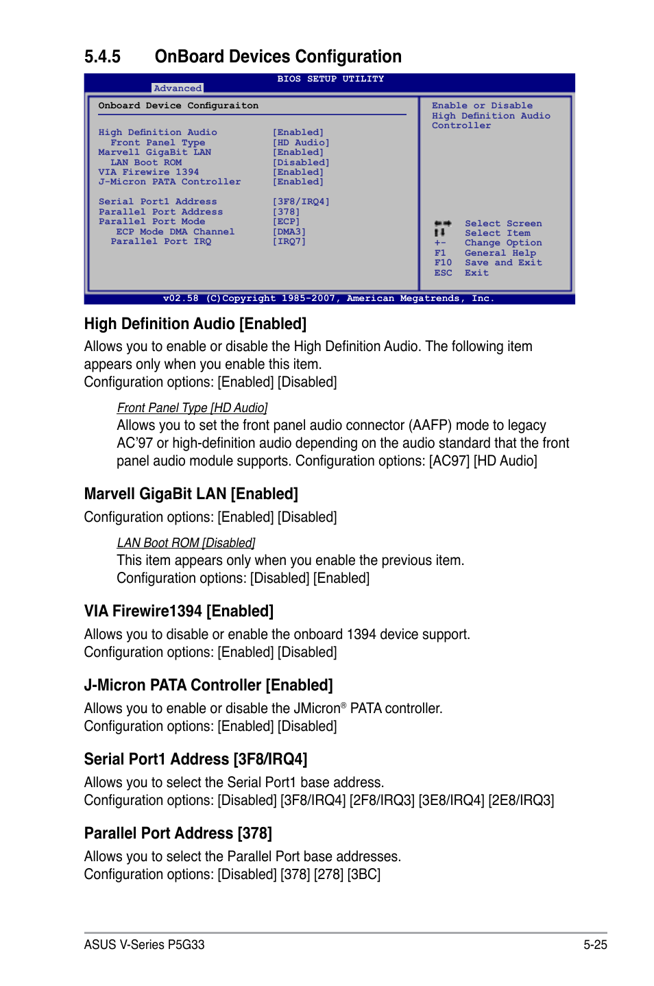 5 onboard devices configuration, High definition audio [enabled, Marvell gigabit lan [enabled | Via firewire1394 [enabled, J-micron pata controller [enabled, Serial port1 address [3f8/irq4, Parallel port address [378, Configuration options: [enabled] [disabled, Allows you to enable or disable the jmicron | Asus V3-P5G33 User Manual | Page 94 / 106