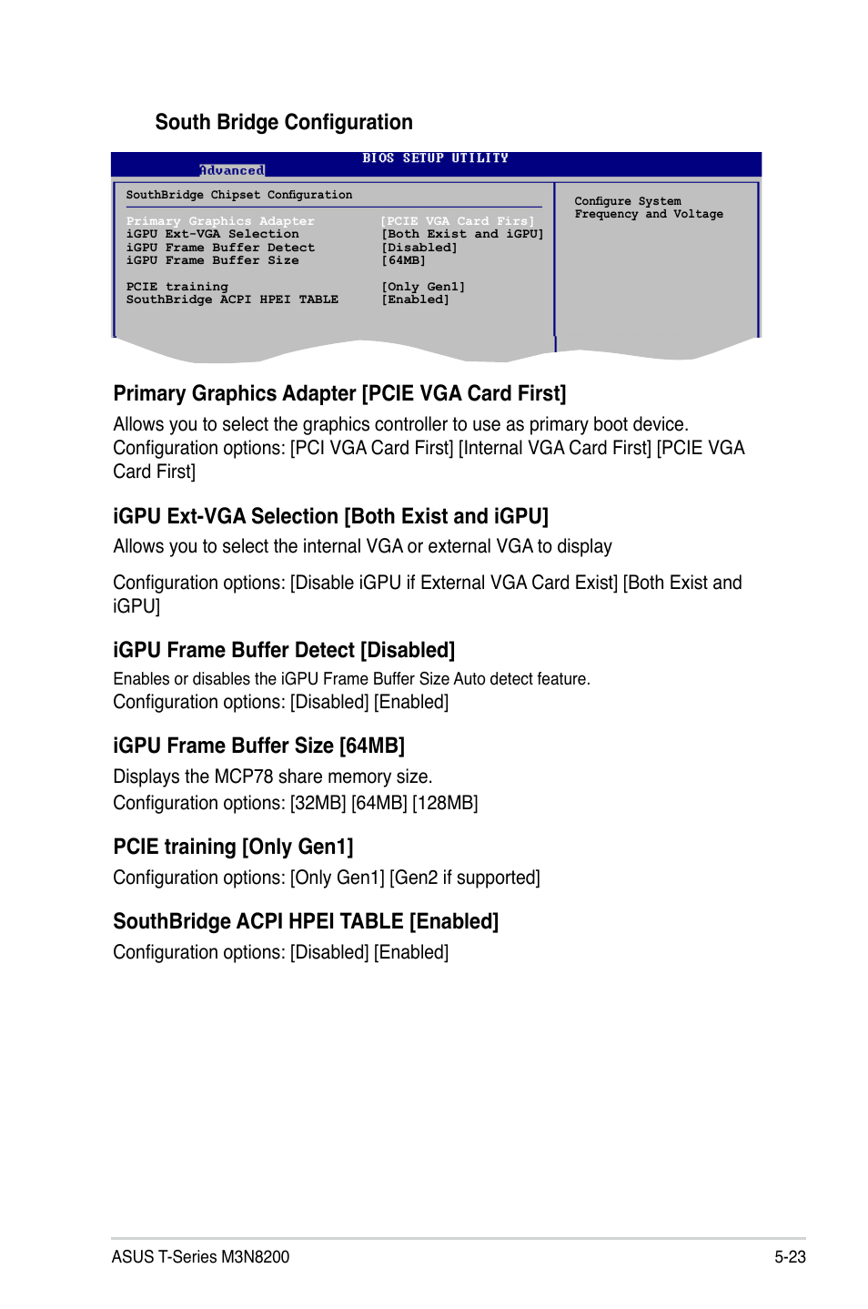 South bridge configuration, Primary graphics adapter [pcie vga card first, Igpu ext-vga selection [both exist and igpu | Igpu frame buffer detect [disabled, Igpu frame buffer size [64mb, Pcie training [only gen1, Southbridge acpi hpei table [enabled | Asus T4-M3N8200 User Manual | Page 75 / 92