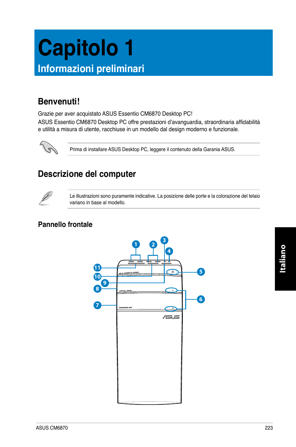 Capitolo 1, Informazioni preliminari, Benvenuti | Descrizione del computer, Benvenuti! descrizione del computer, Italiano | Asus CM6870 User Manual | Page 225 / 494
