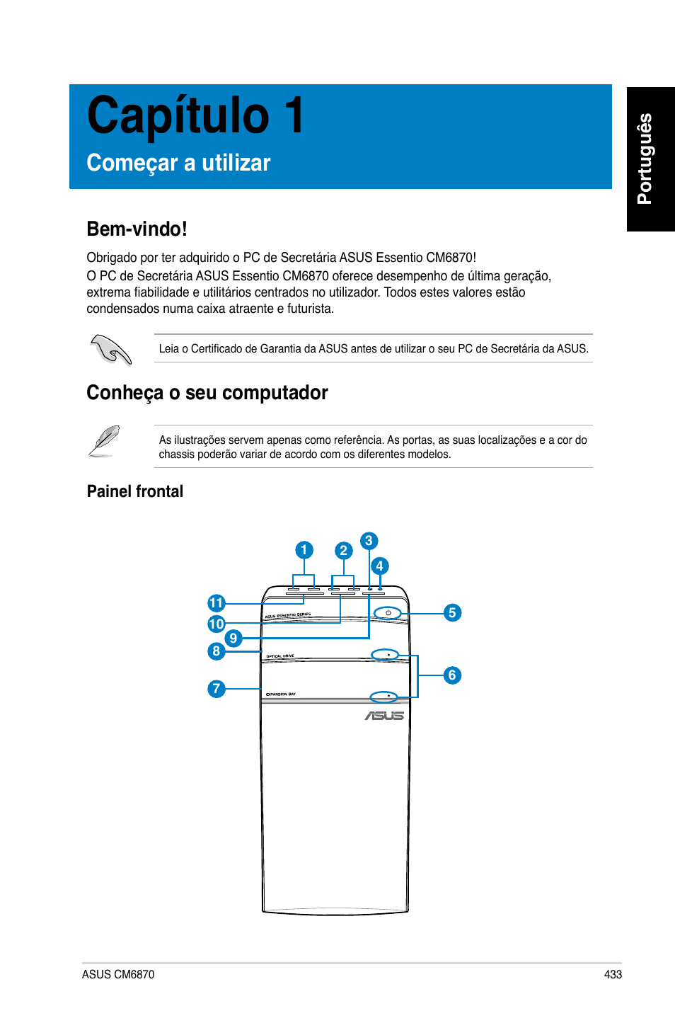 Capítulo 1, Começar a utilizar, Bem-vindo | Conheça o seu computador, Começar a utili��ar, Bem-vindo! conheça o seu computador, Português | Asus CM6870 User Manual | Page 435 / 494