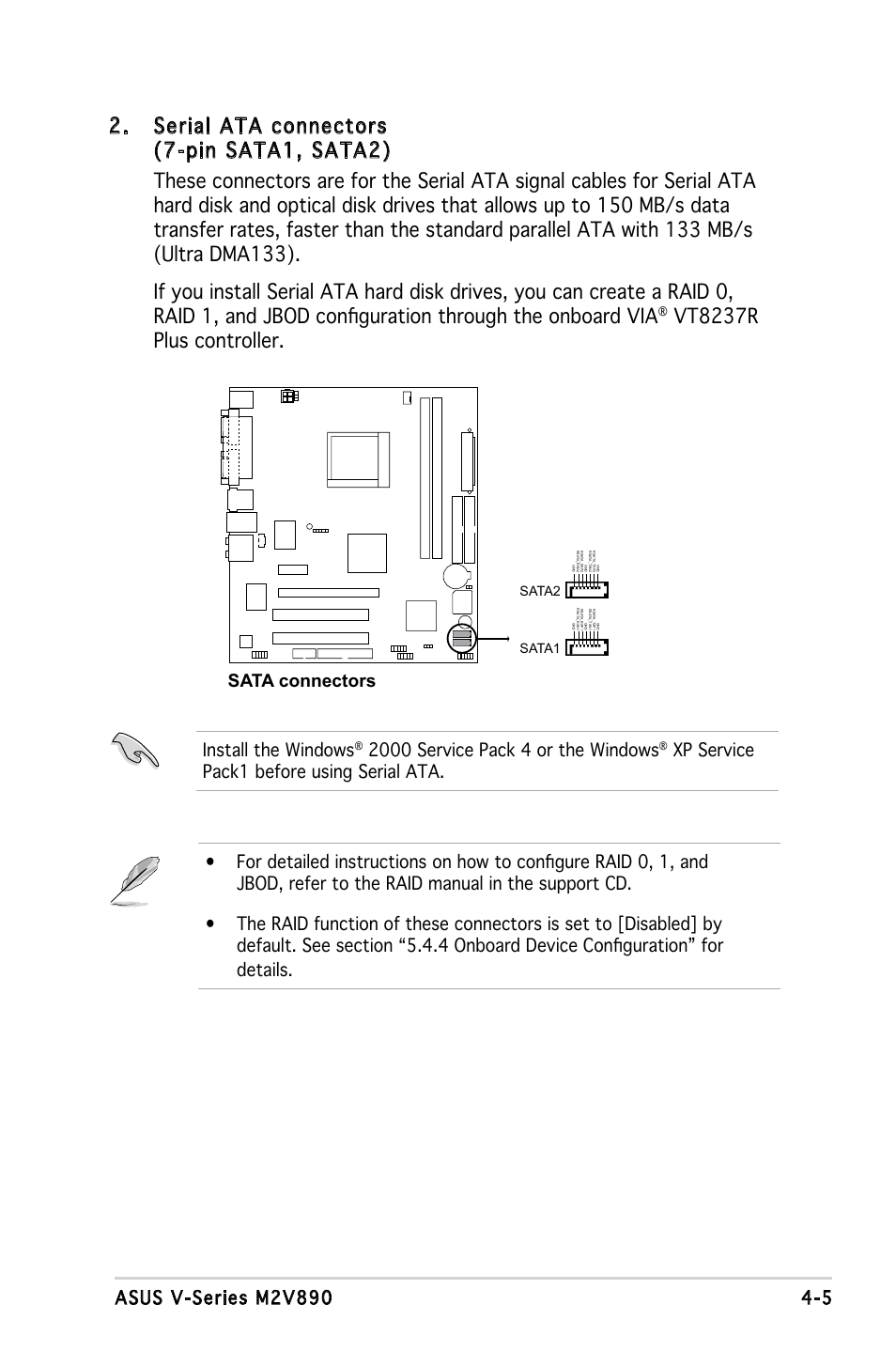 Vt8237r plus controller, Sata connectors install the windows, Sata1 | Sata2 | Asus V3-M2V890 User Manual | Page 51 / 90