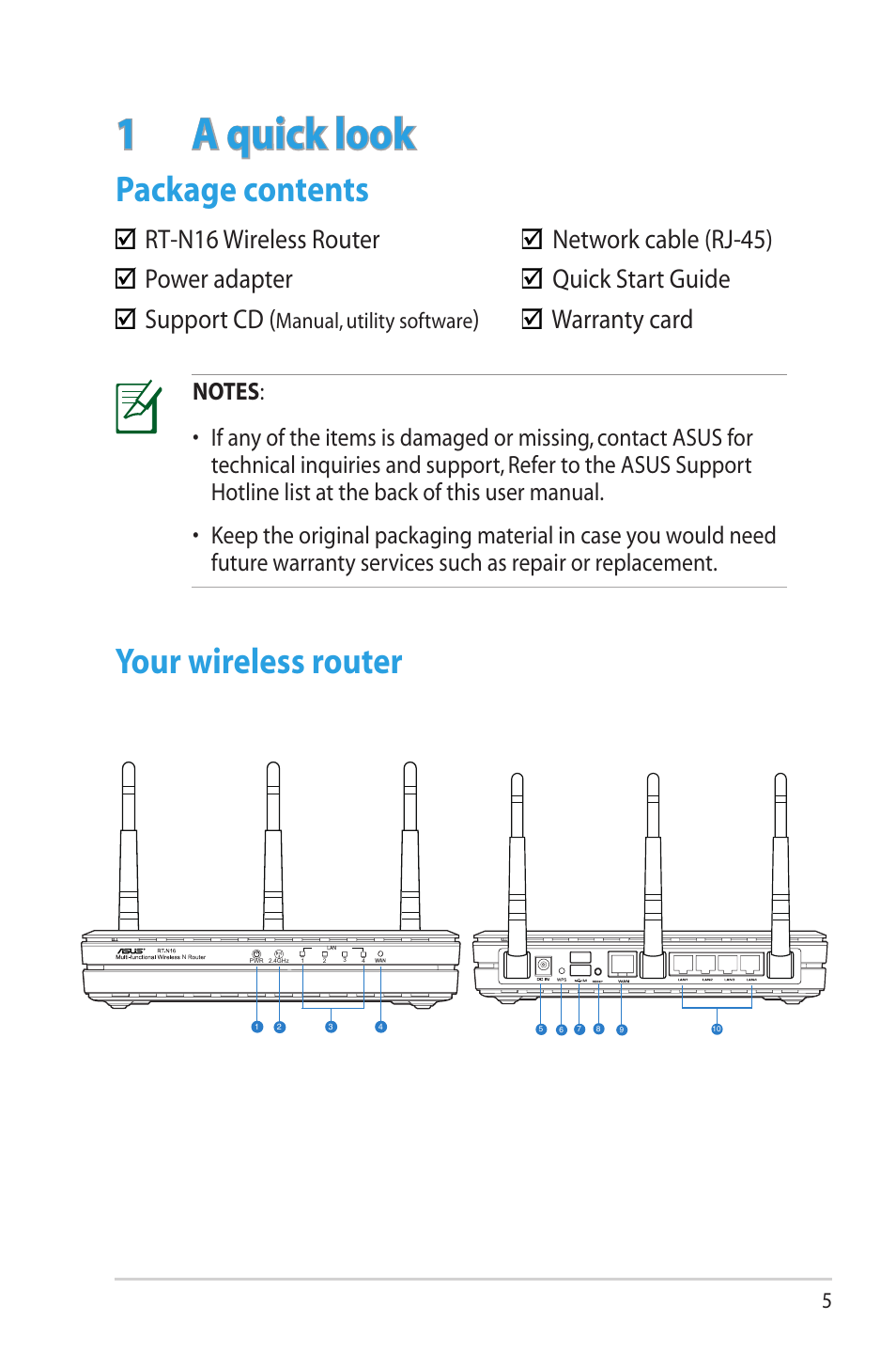 1 a quick look, Package contents, Your wireless router | Package contents your wireless router, Your wireless router package contents, Warranty card, Manual, utility software | Asus RT-N16 User Manual | Page 5 / 69