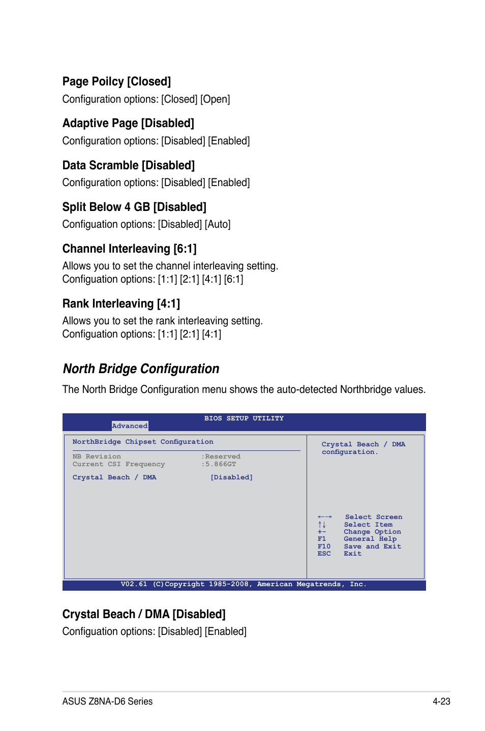 North bridge configuration, Page poilcy [closed, Adaptive page [disabled | Data scramble [disabled, Split below 4 gb [disabled, Channel interleaving [6:1, Rank interleaving [4:1, Crystal beach / dma [disabled, Configuration options: [closed] [open, Configuration options: [disabled] [enabled | Asus Z8NA-D6 User Manual | Page 85 / 168