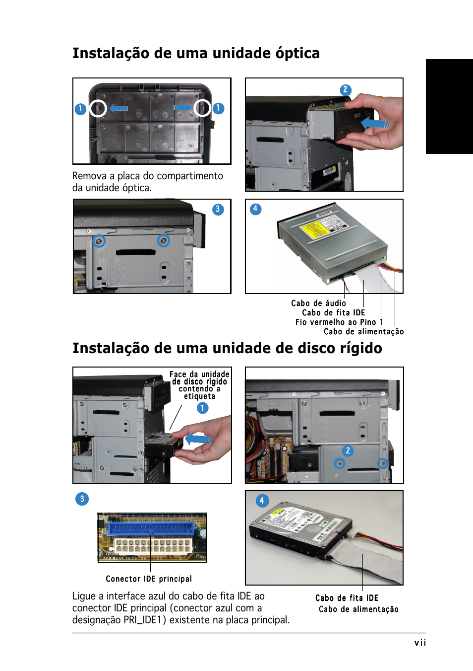 Instalação de uma unidade óptica, Instalação de uma unidade de disco rígido, Portugu ê s | Remova a placa do compartimento da unidade óptica | Asus Vintage-PH1 User Manual | Page 55 / 80