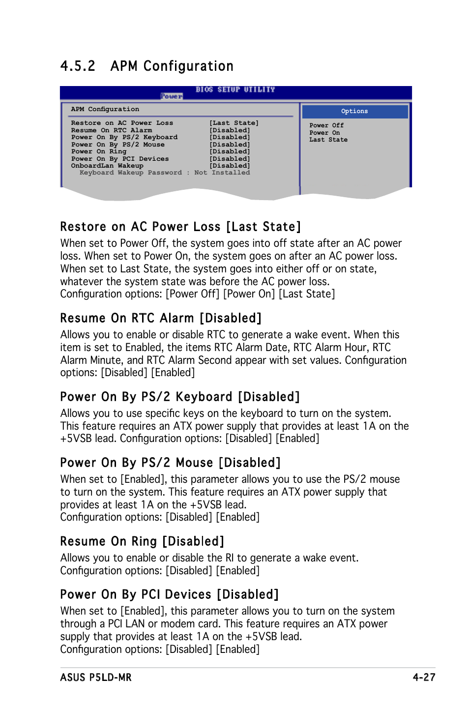 2 apm configuration, Restore on ac power loss [last state, Resume on rtc alarm [disabled | Power on by ps/2 keyboard [disabled, Power on by ps/2 mouse [disabled, Resume on ring [disabled, Power on by pci devices [disabled | Asus P5LD-MR User Manual | Page 87 / 160