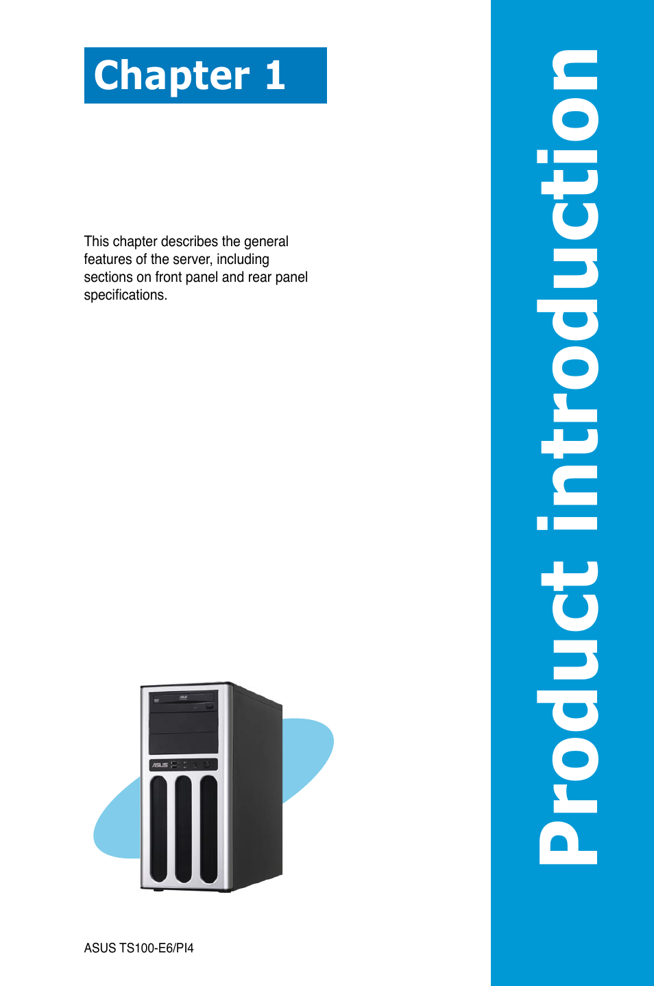 Chapter 1: product introduction, Chapter 1, Product introduction | Asus TS100-E6/PI4 User Manual | Page 11 / 148