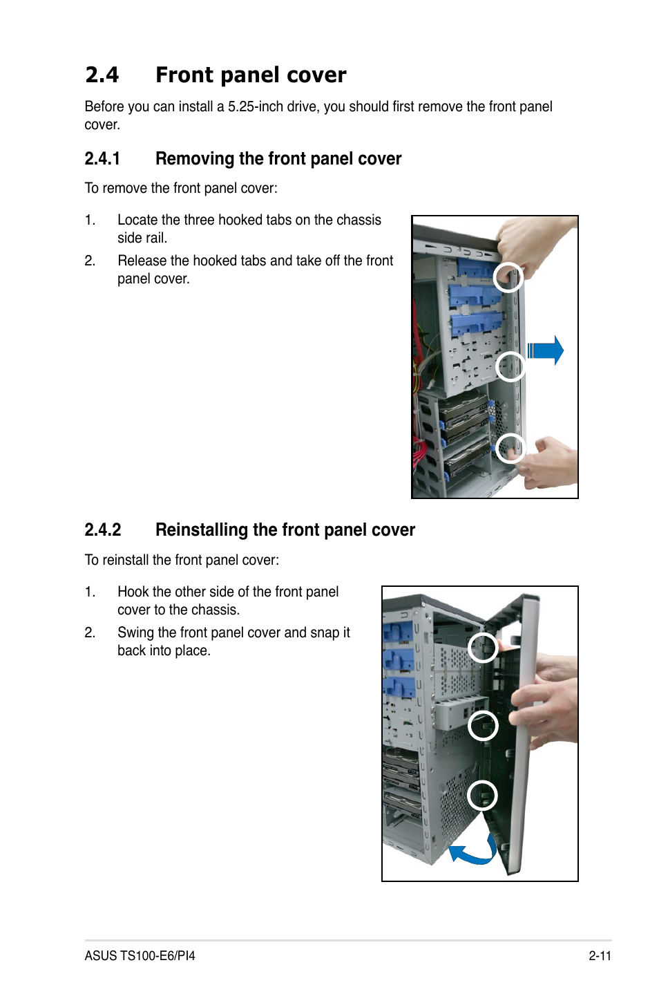 4 front panel cover, 1 removing the front panel cover, 2 reinstalling the front panel cover | Front panel cover -11 2.4.1, Removing the front panel cover -11, Reinstalling the front panel cover -11 | Asus TS100-E6/PI4 User Manual | Page 29 / 148