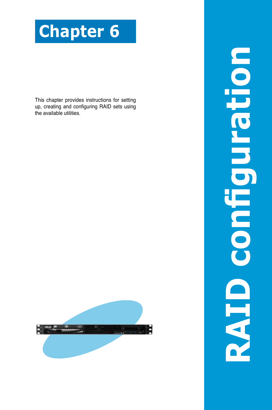 Chapter 6: raid configuration, Chapter 6, Raid configuration | Raid configu rat ion | Asus RS100-E8-PI2 User Manual | Page 109 / 158