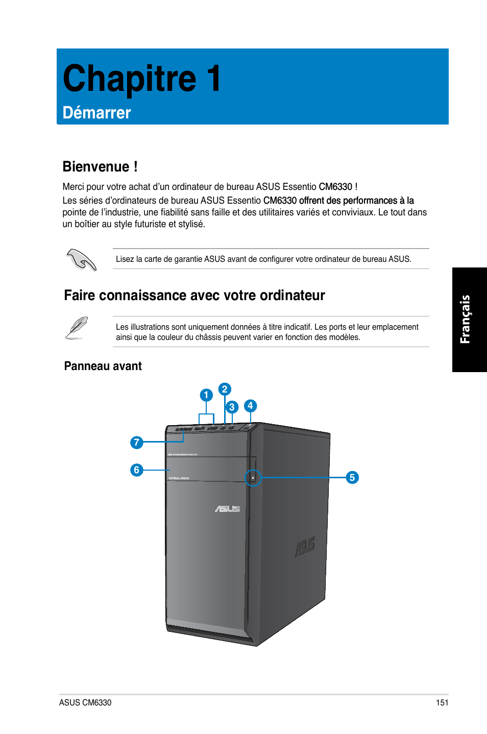 Chapitre 1, Démarrer, Bienvenue | Faire connaissance avec votre ordinateur, Chapitre.1, Chapitre 1 .1, Faire.connaissance.avec.votre.ordinateur | Asus CM6330 User Manual | Page 153 / 494