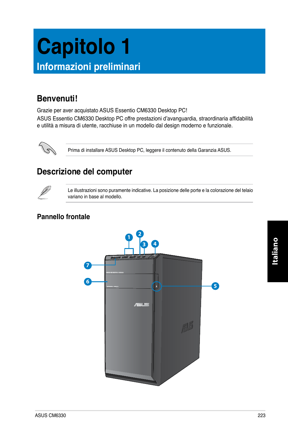 Capitolo 1, Informazioni preliminari, Benvenuti | Descrizione del computer, Capitolo.1, Informazioni.preliminari | Asus CM6330 User Manual | Page 225 / 494
