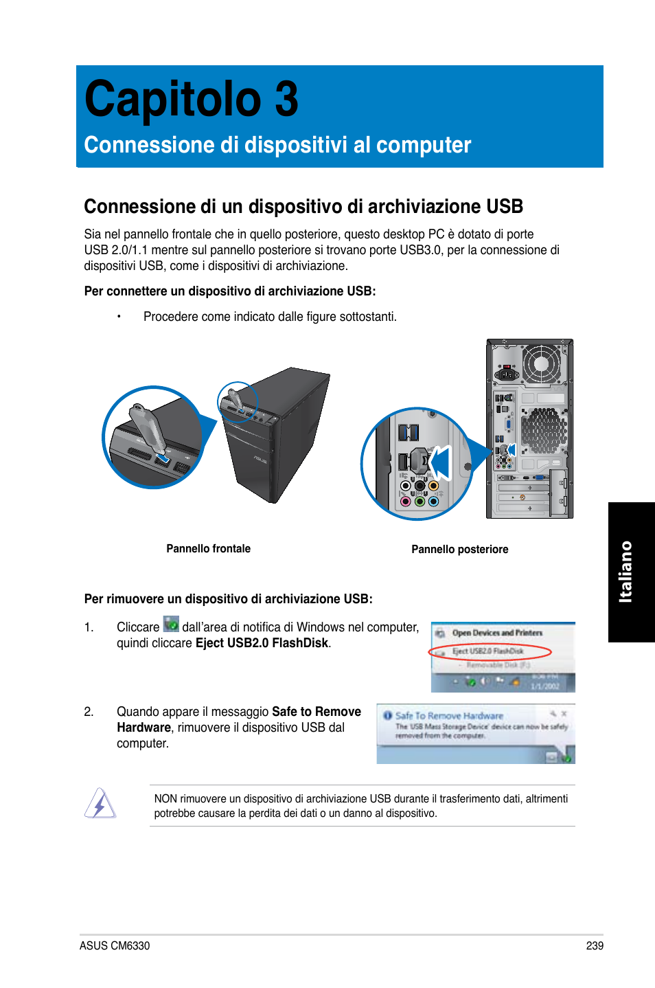 Capitolo 3, Connessione di dispositivi al computer, Connessione di un dispositivo di archiviazione usb | Capitolo.3, Connessione.di.dispositivi.al.computer, Italiano | Asus CM6330 User Manual | Page 241 / 494