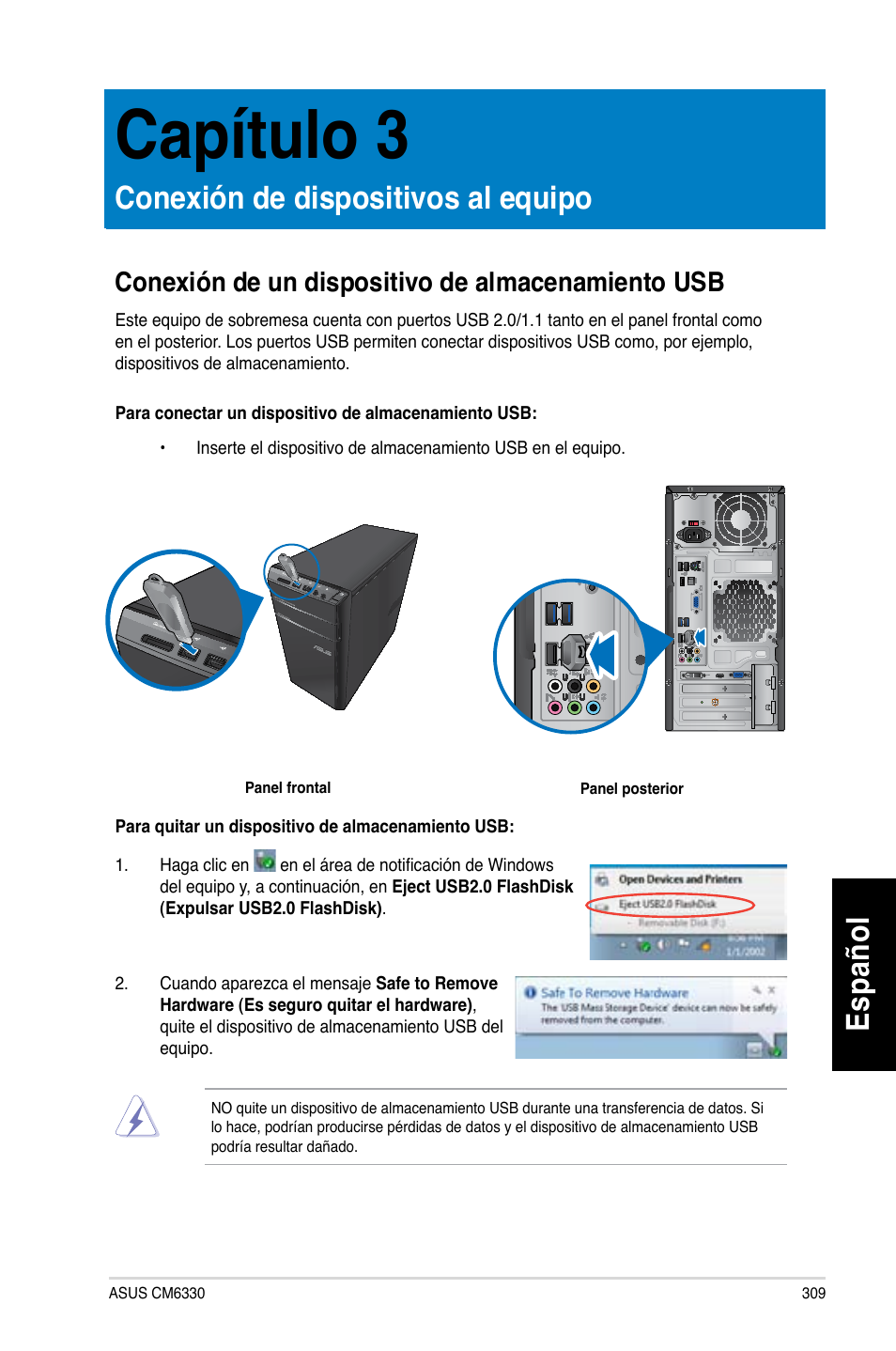 Capítulo 3, Conexión de dispositivos al equipo, Conexión de un dispositivo de almacenamiento usb | Capítulo.3, Conexión.de.dispositivos.al.equipo, Es pa ño l es pa ño l | Asus CM6330 User Manual | Page 311 / 494