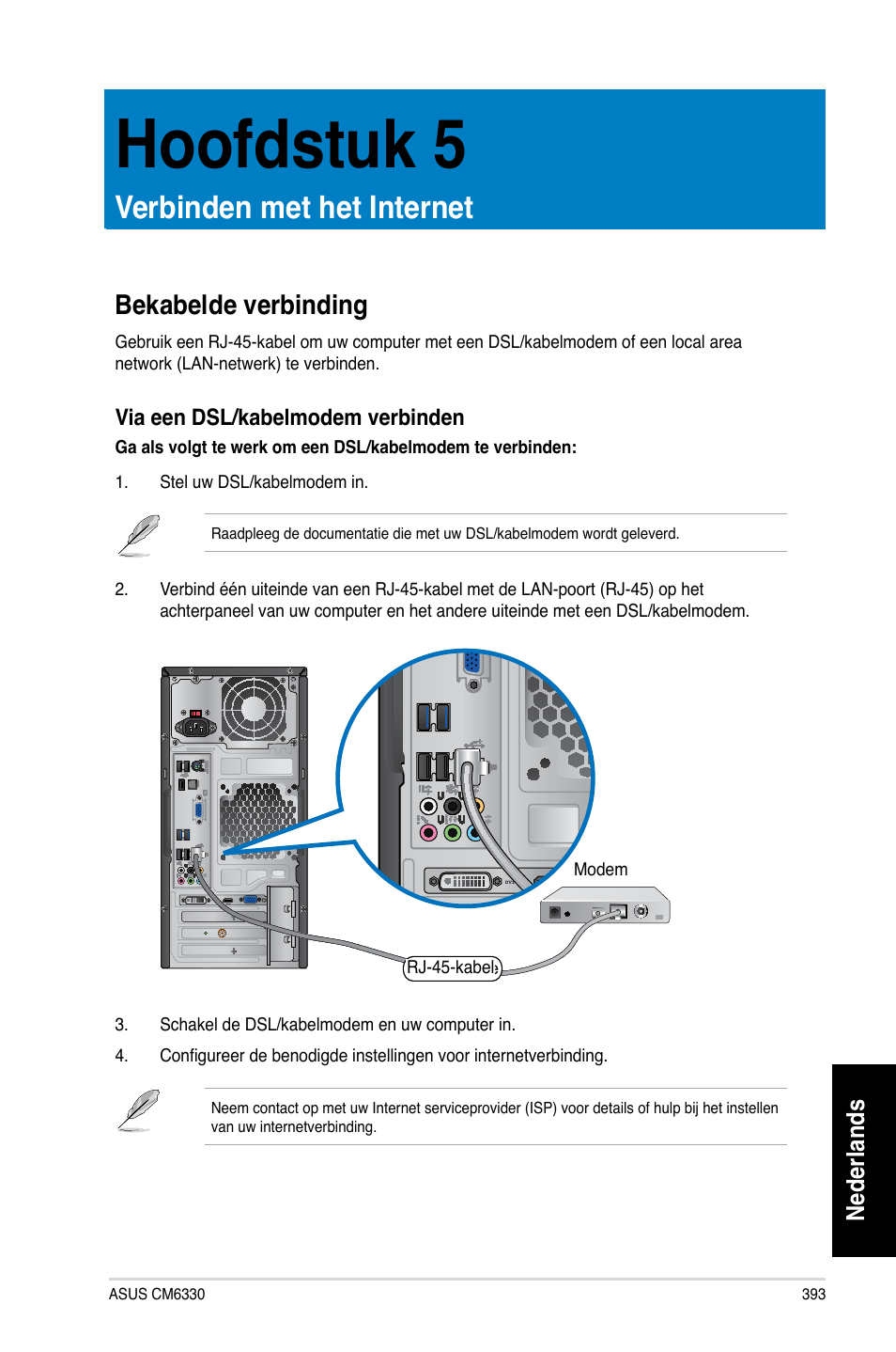 Hoofdstuk 5, Verbinden met het internet, Bekabelde verbinding | Hoofdstuk.5, Erbinden.met.het.internet, Bekabelde.verbinding, Nederlands, Ia.een.dsl/kabelmodem.verbinden | Asus CM6330 User Manual | Page 395 / 494