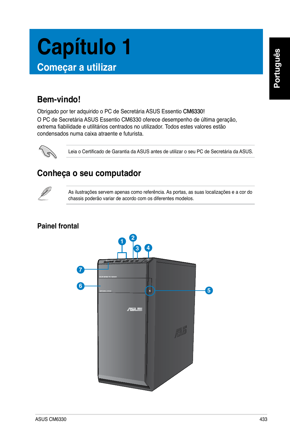 Capítulo 1, Começar a utilizar, Bem-vindo | Conheça o seu computador, Capítulo.1, Começar.a.utilizar, Bem-vindo! conheça o seu computador | Asus CM6330 User Manual | Page 435 / 494