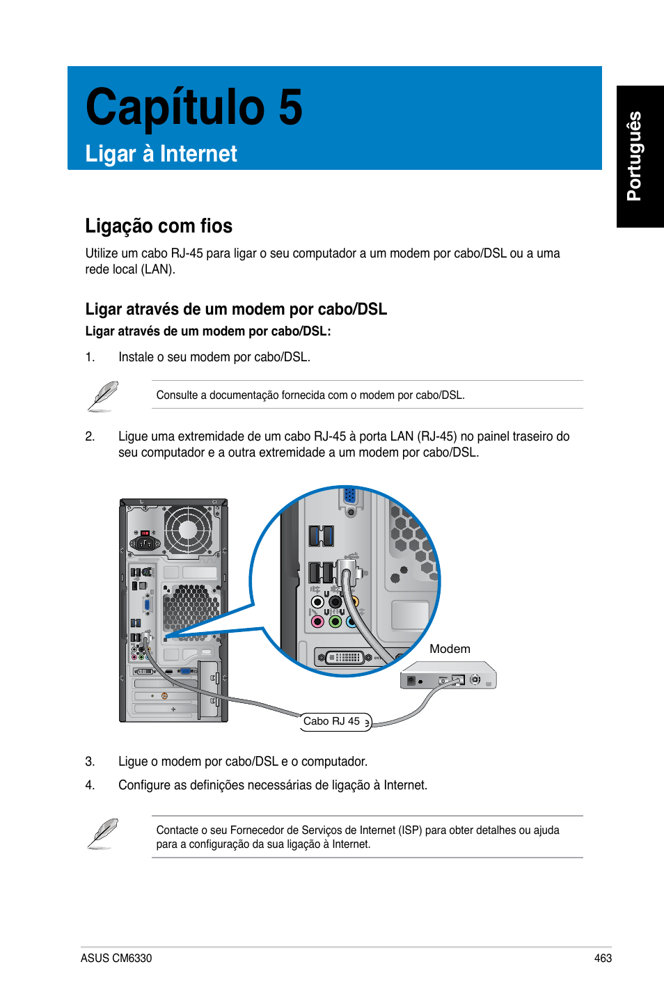 Capítulo 5, Ligar à internet, Ligação com fios | Capítulo.5, Ligar.à.internet, Português, Ligar.através.de.um.modem.por.cabo/dsl | Asus CM6330 User Manual | Page 465 / 494