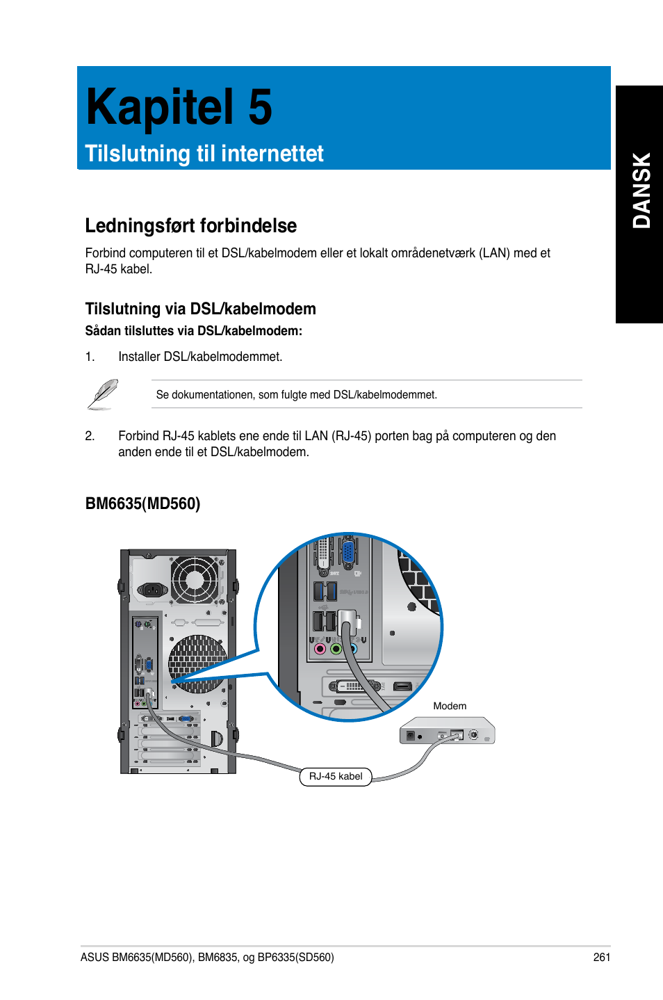 Kapitel 5, Tilslutning til internettet, Ledningsført forbindelse | Da ns k da ns k | Asus BP6335 User Manual | Page 263 / 578