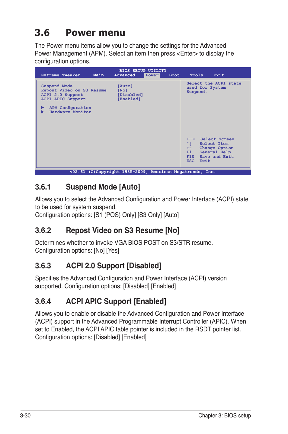 6 power menu, 1 suspend mode [auto, 2 repost video on s3 resume [no | 3 acpi 2.0 support [disabled, 4 acpi apic support [enabled, Power menu -30 3.6.1, Suspend mode -30, Repost video on s3 resume -30, Acpi 2.0 support -30, Acpi apic support -30 | Asus Rampage II Gene User Manual | Page 100 / 176