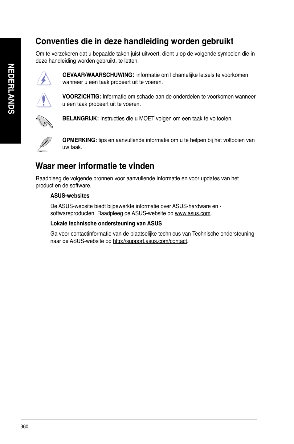 Conventies die in deze handleiding worden gebruikt, Waar meer informatie te vinden, Conventies die in de�e handleiding worden gebruikt | Nederlands | Asus CM6340 User Manual | Page 362 / 562