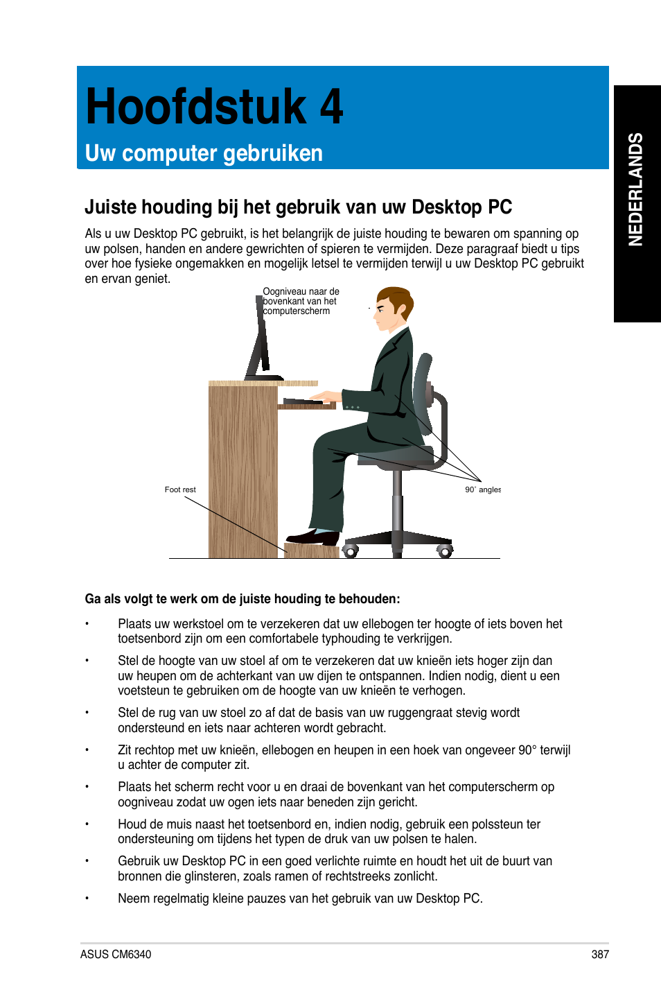 Hoofdstuk 4, Uw computer gebruiken, Juiste houding bij het gebruik van uw desktop pc | Juiste houding bi� het gebruik van uw desktop pc, Nederlands | Asus CM6340 User Manual | Page 389 / 562