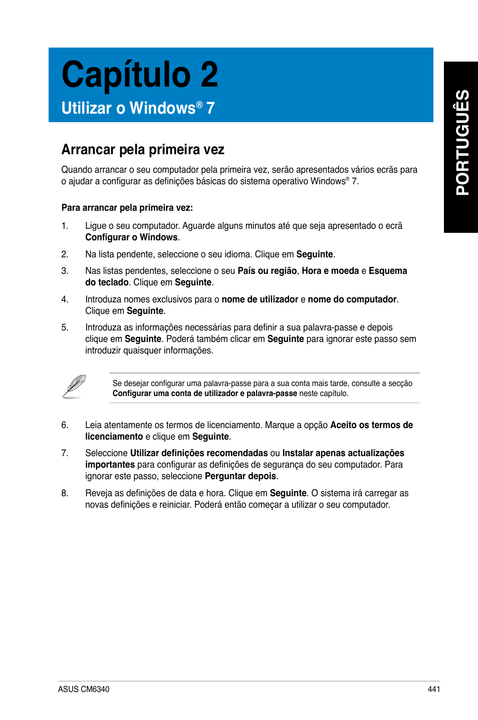 Capítulo 2, Utilizar o windows® 7, Arrancar pela primeira vez | Utili�ar o windows, Português, Arrancar pela primeira ve | Asus CM6340 User Manual | Page 443 / 562