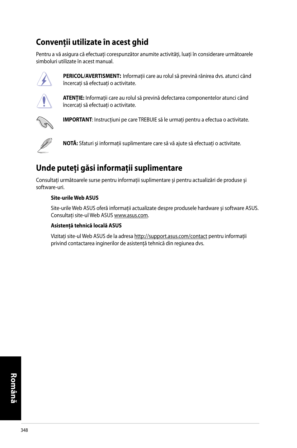 Convenţii utilizate în acest ghid, Unde puteţi găsi informaţii suplimentare, Convenţii.utilizate.în.acest.ghid | Unde.puteţi.găsi.informaţii.suplimentare, Română | Asus CM6731 User Manual | Page 350 / 478