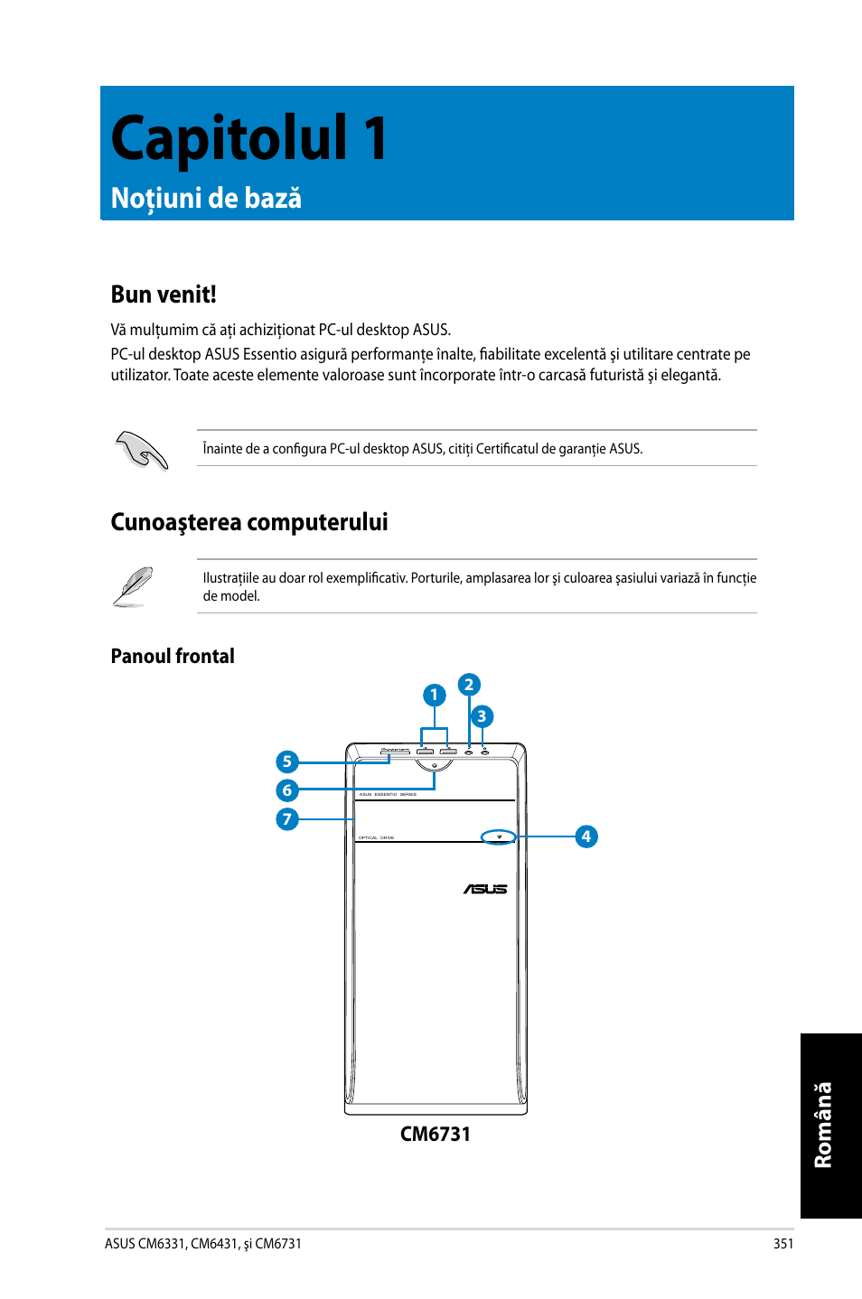Capitolul 1, Noţiuni de bază, Bun venit | Cunoaşterea computerului, Bun venit! cunoaşterea computerului, Capitolul.1, Noţiuni.de.bază, Bun.venit, Română | Asus CM6731 User Manual | Page 353 / 478