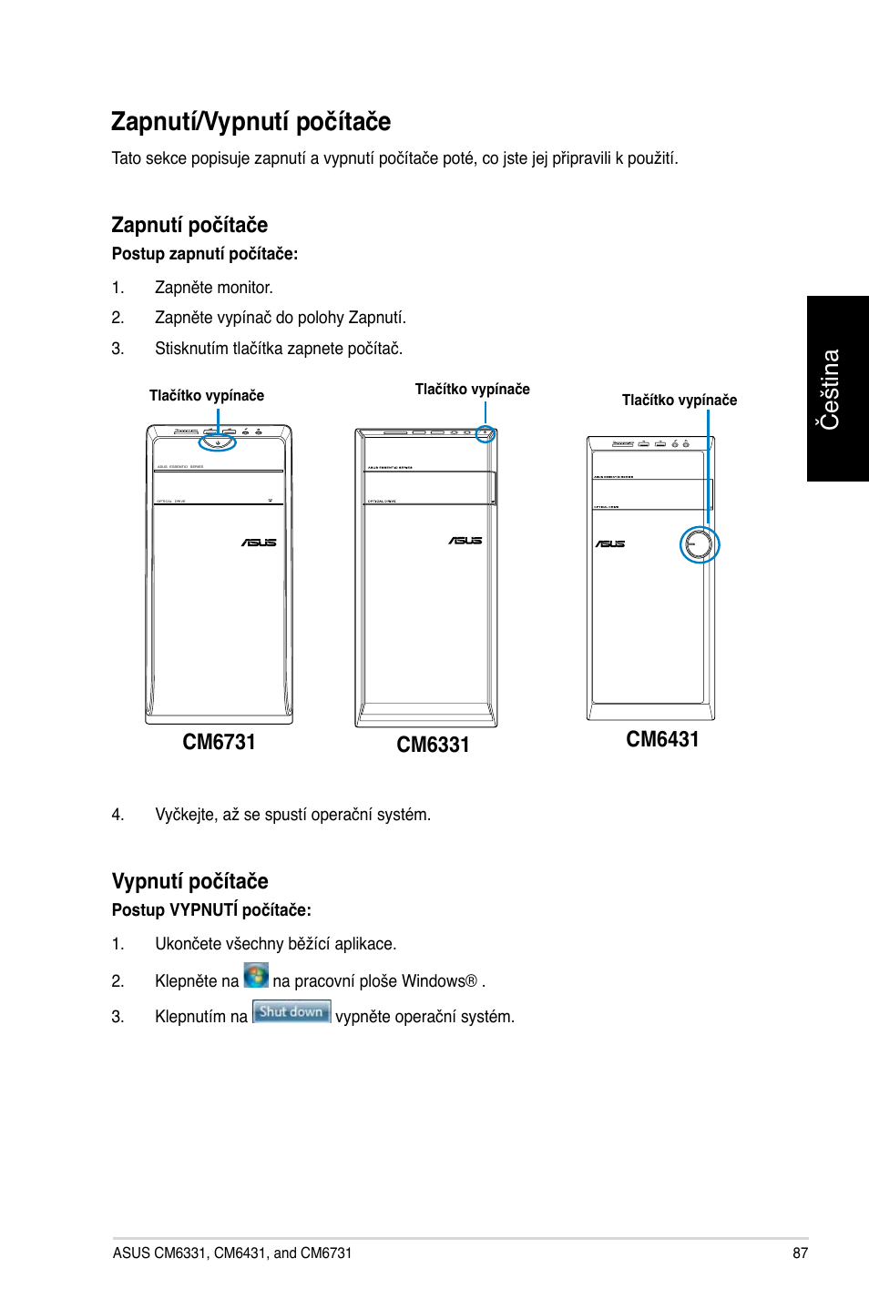 Zapnutí/vypnutí počítače, Zapnutí/�ypnutí počítače, Čeština | Zapnutí počítače, Ypnutí počítače | Asus CM6731 User Manual | Page 89 / 478